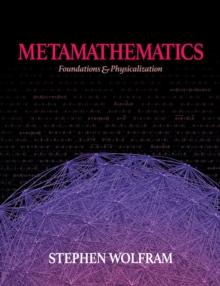 Metamathematics : Foundations & Physicalization