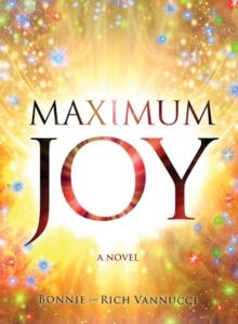 Maximum Joy : A Novel