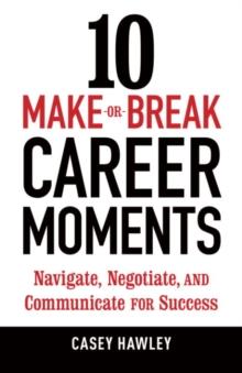 10 Make-or-Break Career Moments