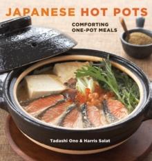 Japanese Hot Pots : Comforting One-Pot Meals [A Cookbook]