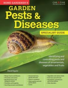 Home Gardener's Garden Pests & Diseases : Planting in containers and designing, improving and maintaining container gardens