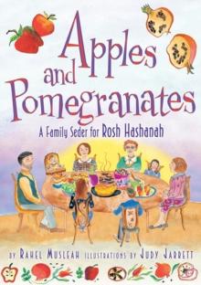 Apples and Pomegranates : A Rosh Hashanah Seder