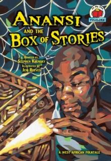 Anansi and the Box of Stories : [A West African Folktale]