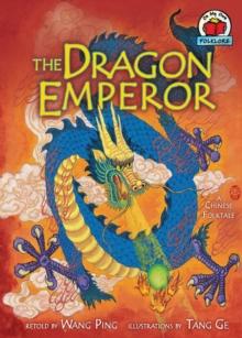 The Dragon Emperor : [A Chinese Folktale]