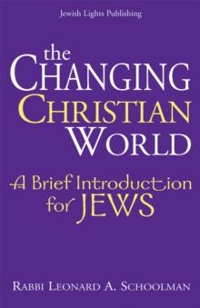 Changing Christian World : A Brief Introduction for Jews