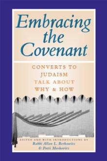 Embracing the Covenant : Converts To Judaism Talk About Why & How