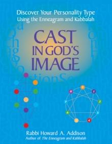 Cast in God's Image : Discover Your Personality Type Using the Enneagram and Kabbalah