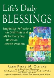 Life's Daily Blessings : Inspiring Reflections on Gratitude and Joy for Every Day, Based on Jewish Wisdom