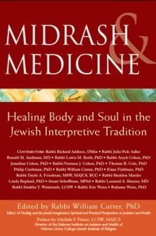 Midrash and Medicine : Healing Body and Soul in the Jewish Interpretive Tradition