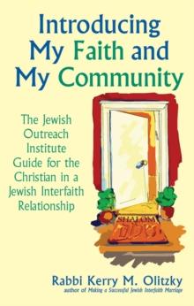 Introducing My Faith and My Community : The Jewish Outreach Guide for the Christian in a Jewish Interfaith Relationship