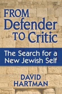 From Defender to Critic : The Search for a New Jewish Self