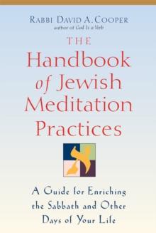 The Handbook of Jewish Meditation Practices : A Guide for Enriching the Sabbath and Other Days of Your Life