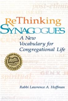 Rethinking Synagogues : A New Vocabulary for Congregational Life