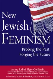 New Jewish Feminism : Probing the Past, Forging the Future