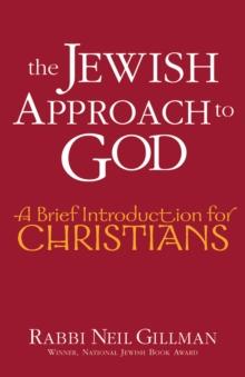 Jewish Approach to God : A Brief Introduction for Christians