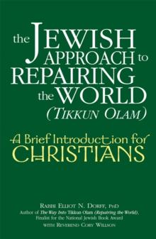 The Jewish Approach to Repairing the World (Tikkun Olam) : A Brief Introduction for Christians