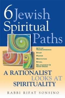 Six Jewish Spiritual Paths : A Rationalist Looks at Spirituality