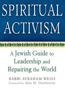 Spiritual Activism : A Jewish Guide to Leadership and Repairing the World