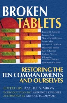 Broken Tablets : Restoring the Ten Commandments and Ourselves