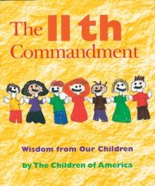 The Eleventh Commandment : Wisdom from Our Children