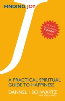 Finding Joy : A Practical Spiritual Guide to Happiness