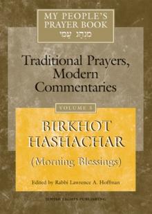 My People's Prayer Book Vol 5 : Birkhot Hashachar (Morning Blessings)