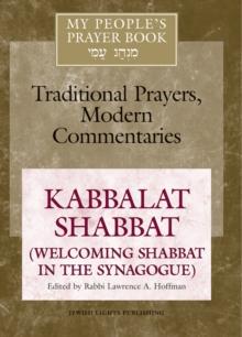 My People's prayer Book Vol 8 : Kabbalah Shabbat (Welcoming Shabbat in The Synagogue)