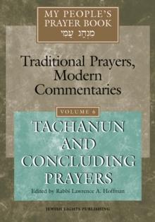 My People's Prayer Book Vol 6 : Tachanun and Concluding Prayers