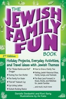 The Jewish Family Fun Book (2nd Edition) : Holiday Projects, Everyday Activities, and Travel Ideas with Jewish Themes