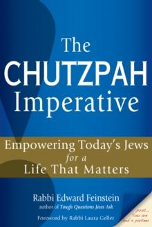 Chutzpah Imperative : Empowering Today's Jews for a Life That Matters