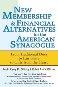 New Membership & Financial Alternatives for the American Synagogue : From Traditional Dues to Fair Share to Gifts from the Heart