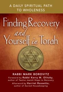 Finding Recovery and Yourself in Torah : A Daily Spiritual Path to Wholeness