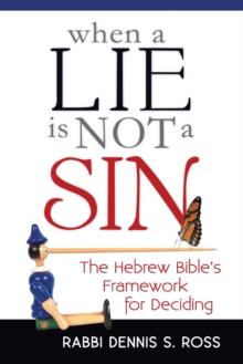 When A Lie Is Not A Sin : The Hebrew Bible's Frameowrk for Deciding