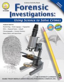 Forensic Investigations, Grades 6 - 8 : Using Science to Solve Crimes