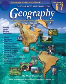 Discovering the World of Geography, Grades 6 - 7 : Includes Selected National Geography Standards