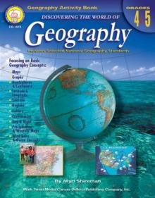 Discovering the World of Geography, Grades 4 - 5 : Includes Selected National Geography Standards