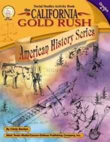 The California Gold Rush, Grades 4 - 7