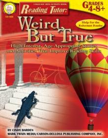 Reading Tutor, Grades 4 - 8 : Weird, But True