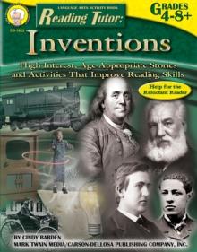 Reading Tutor: Inventions, Grades 4 - 8 : High-Interest, Age-Appropriate Stories and Activities That Improve Reading Skills