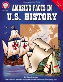 Amazing Facts in U.S. History, Grades 5 - 8