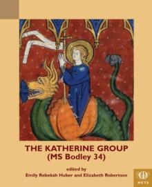 The Katherine Group (MS Bodley 34) : Religious Writings for Women in Medieval England