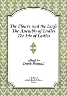 The Floure and the Leafe, The Assembly of Ladies, The Isle of Ladies