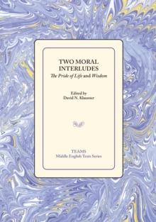 Two Moral Interludes : The Pride of Life and Wisdom