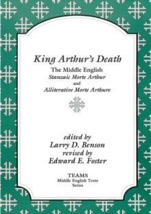 King Arthur's Death : The Middle English Stanzaic Morte Arthur and Alliterative Morte Arthure