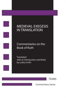 Medieval Exegesis in Translation : Commentaries on the Book of Ruth