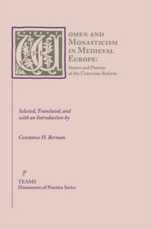 Women and Monasticism in Medieval Europe : Sisters and Patrons of the Cistercian Reform