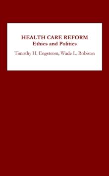 Health Care Reform : Ethics and Politics