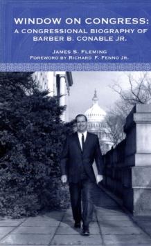 Window on Congress : A Congressional Biography of Barber B. Conable, Jr.