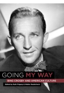 Going My Way : Bing Crosby and American Culture