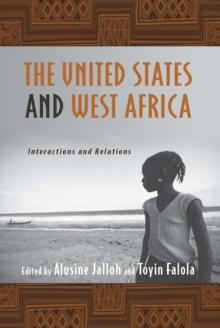 The United States and West Africa : Interactions and Relations